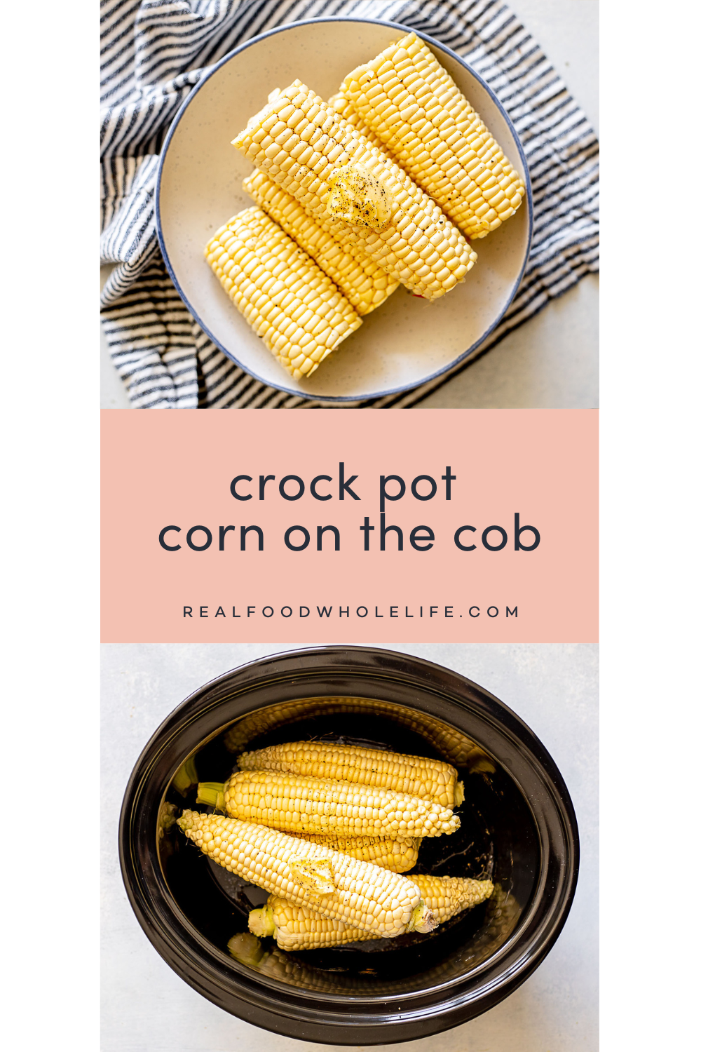 A collage of the following two images: an overhead shot of a plate of corn on the cobb and an overhead shot of a slow cooker with corn.