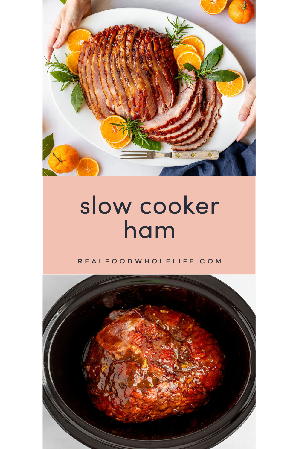 Two image collage with the text "slow cooker ham" in the middle. The top image is of a sliced and plated ham. The bottom image is of a ham in a crockpot.