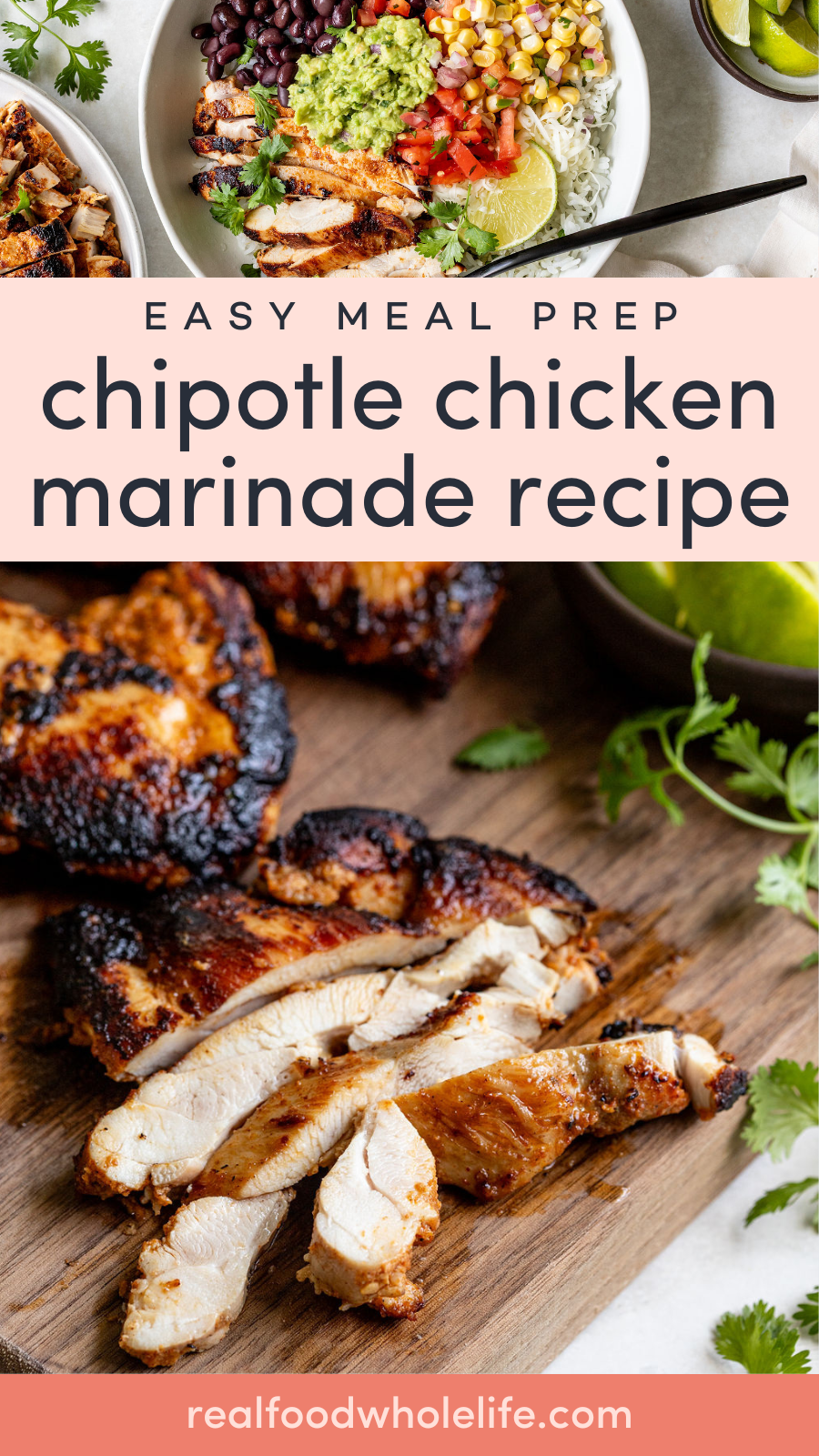 Sliced grilled chipotle chicken breast on a cutting board with lime wedges and cilantro, plus bowls of rice, beans, corn, salsa, and guacamole in the background.