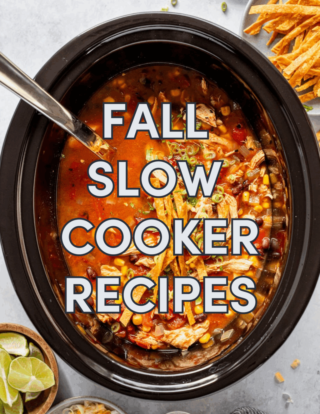 A slow cooker filled with a tomato-based stew containing corn, beans, and shredded meat, with the text Fall Slow Cooker Recipes overlaid. Bowls of toppings are arranged nearby.