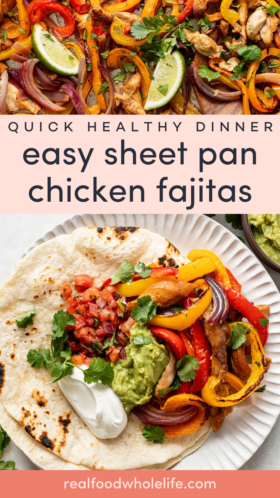 Sheet pan chicken fajitas with bell peppers, onions, and lime served on a tortilla with guacamole, sour cream, salsa, and cilantro.