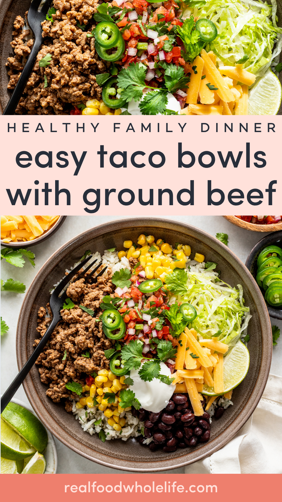 A bowl with ground beef, shredded lettuce, salsa, cheddar cheese, black beans, corn, rice, jalapeño slices, and lime wedges; text overlay describes easy taco bowls with ground beef.